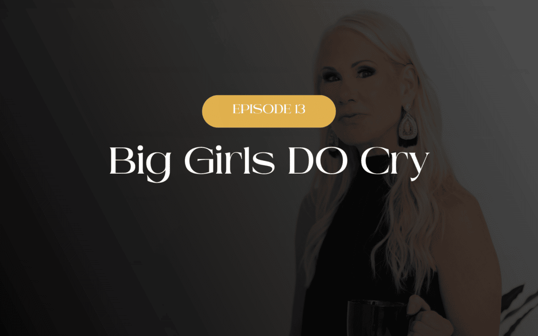 Big Girls DO Cry