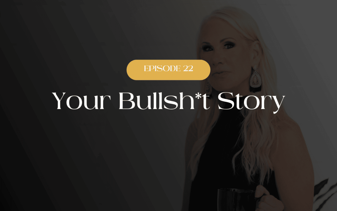 Your Bullsh*t Story.