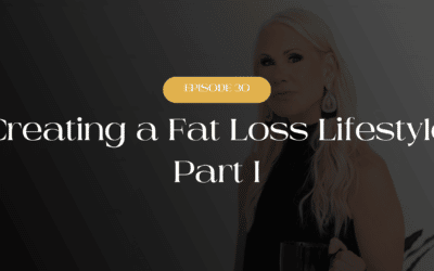 Creating a Fat Loss Lifestyle: Part I