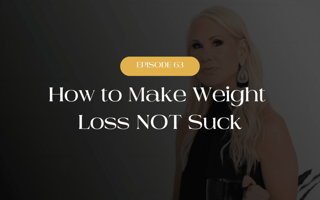 How to Make Weight Loss NOT Suck