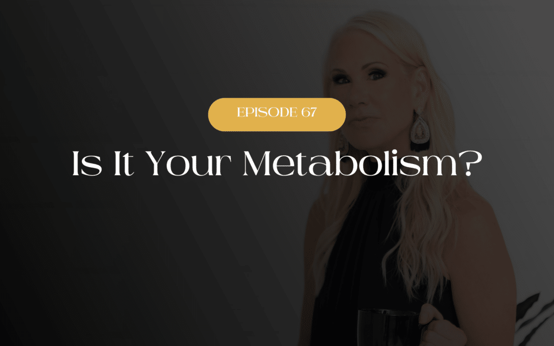 Is It Your Metabolism?